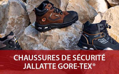 Chaussure sécurité Gore Tex : les nouveautés JALLATTE
