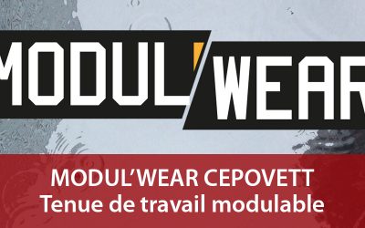 Vêtements professionnels Modul’Wear CEPOVETT : protection et modularité !