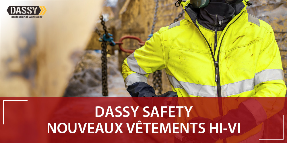 Vêtements Dassy Safety : des nouveaux modèles pour votre sécurité