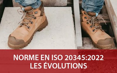 Norme EN ISO 20345 (2022) : les évolutions expliquées