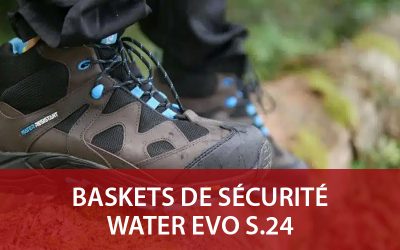 WATER EVO S.24 : des baskets de sécurité montantes et imperméables