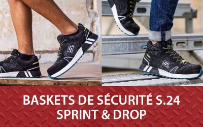 Baskets S.24 SPRINT et DROP : du style et de la sécurité !