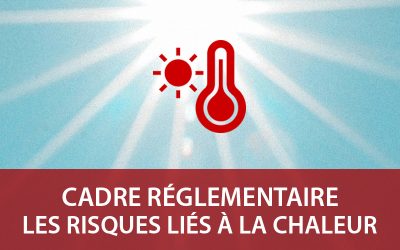 Cadre réglementaire pour la prévention des risques liés à la chaleur